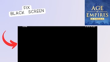 How To fix Black Screen Error in Age of empires Mobile