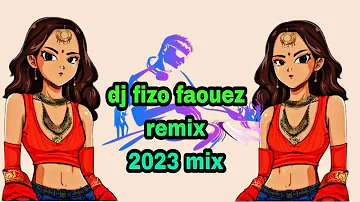 dj fizo faouez  2023 mix official;  remix song