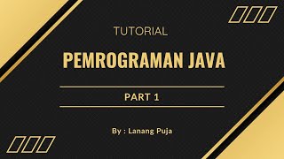 Tutorial Java Untuk Pemula || Part 1
