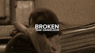 Isak Danielson — Broken (Lyrics)