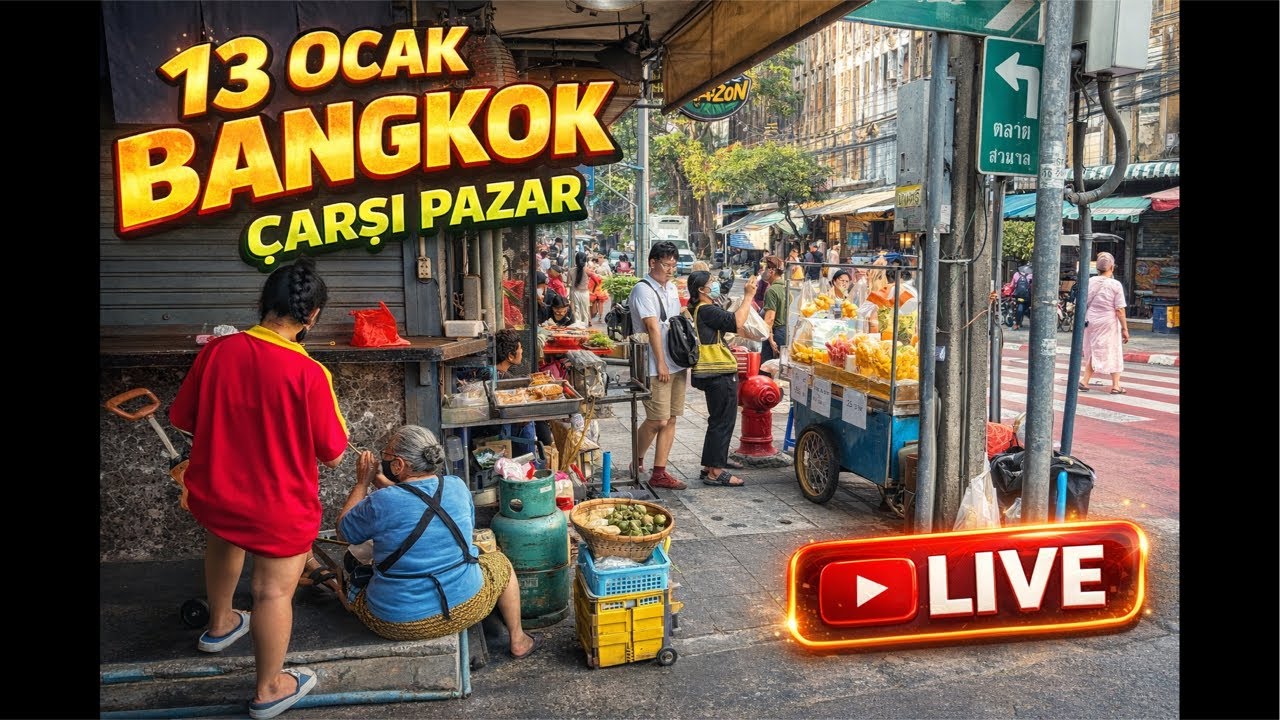 13 OCAK BANGKOK ÇARŞI PAZAR 🇹🇭 | Canlı