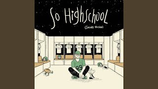 So HighSchool (Jacob's Version) - HighSchool Jacob