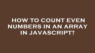 Celebrity How to count even numbers in an array in javascript? Profile