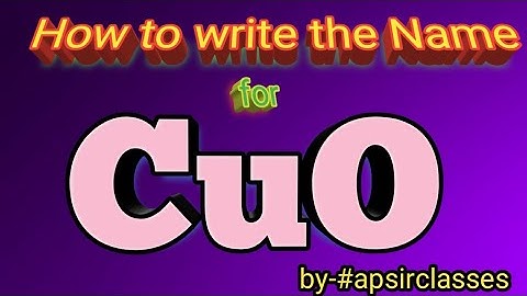 How to write the name of CuO//chemistry//by:-apsirclasses