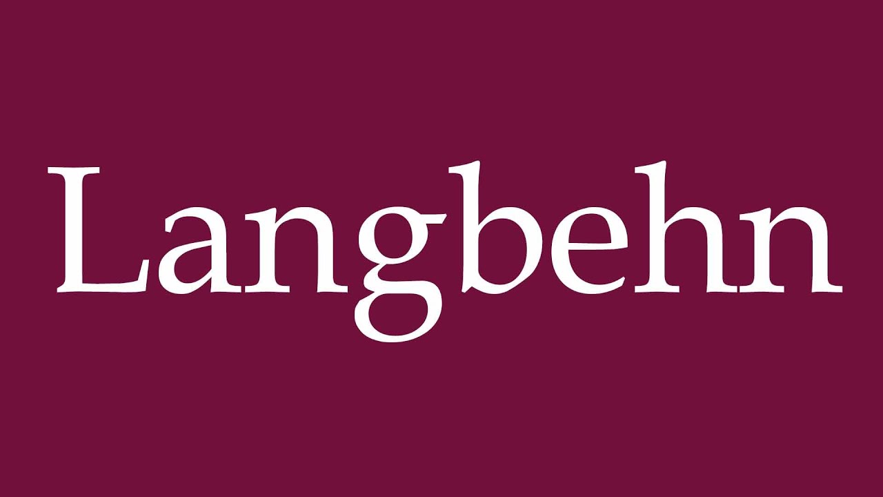 How to Pronounce ''Langbehn'' Correctly in German