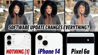 Nothing 1 vs iPhone 14 vs Pixel 6a - Best Camera after Updates?