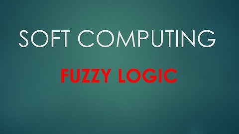 Soft computing tutorials | Fuzzy Logics | Covered Fuzzy Logic | Introduction to soft computing