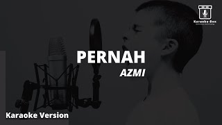 Azmi - Pernah (Karaoke Version) - Karaoke Box