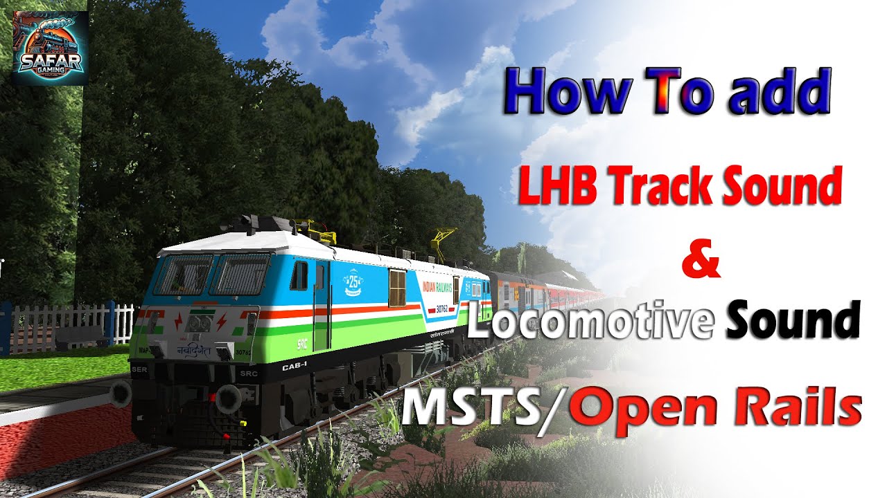 How To Add Locomotive Horn l LHB ICF Track Sound l Msts l Open Rails l Safar Gaming 100% Working