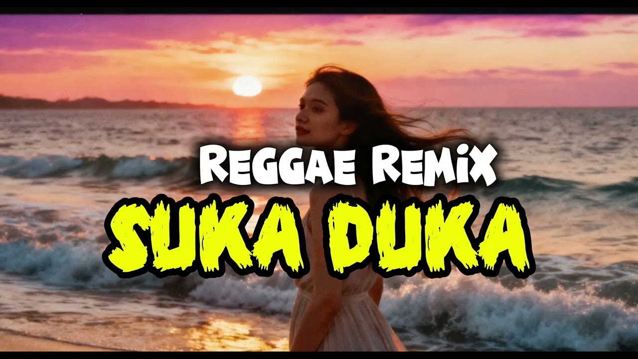 REGGAE REMIX - SUKA DUKA (OFFICIAL AUDIO)