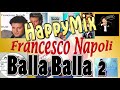 Balla Balla 2 Happymix - Francesco Napoli