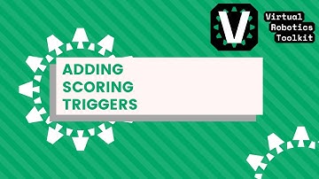 [TUTORIAL] Adding Scoring Triggers | Virtual Robotics Toolkit