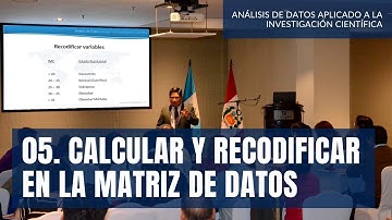 05. Calcular y recodificar variables en la matriz | Curso de Estadística | Investigación Científica