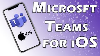 Microsoft Teams for iPhone iOS Tutorial