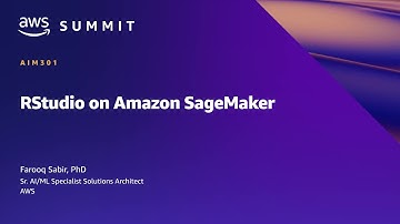 AWS Summit ATL 2022 - RStudio on Amazon SageMaker (AIM301)