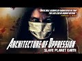 Architecture of Oppression: Slave Planet Earth (2021) [Documentary] 🦠 Rise of Global Dystopia