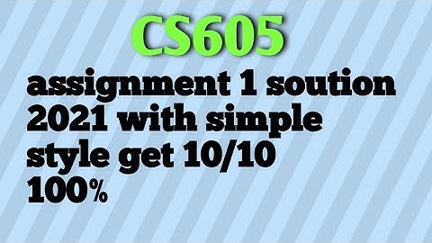 cs605 assignment 1 solution 2021| assignment  solution with simple steps