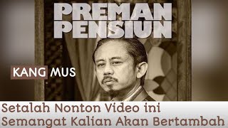 PREMAN PENSIUN || KATA - KATA BIJAK KANG MUS #pp7 #premanpensiun