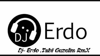 Dj - Erdo. Tabii Guzelim Rmx.