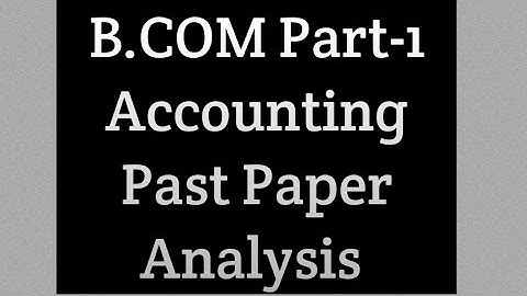 B.com Part 1 Financial Accounting Past paper(Punjab university ) Analysis
