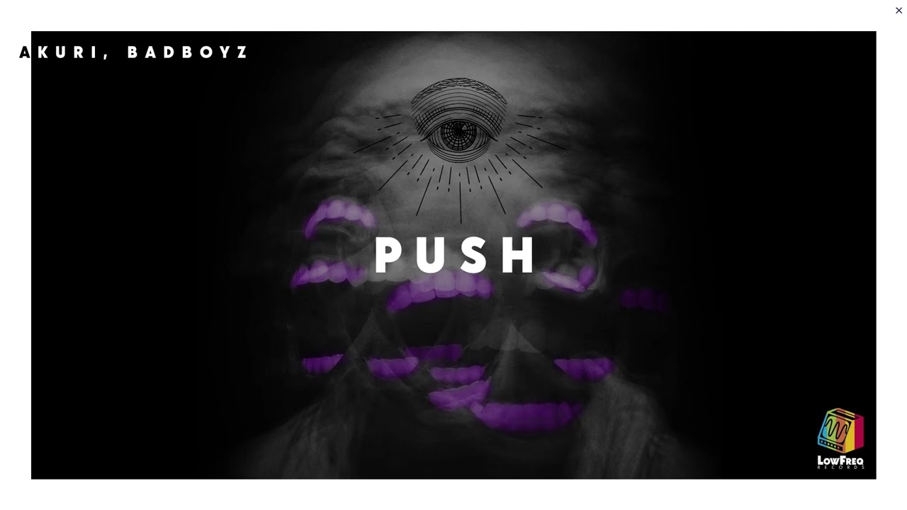 Watch AKURI, Badboyz - Push (Extended Mix) on YouTube Watch AKURI, Badboyz - Push (Extended Mix) on YouTube