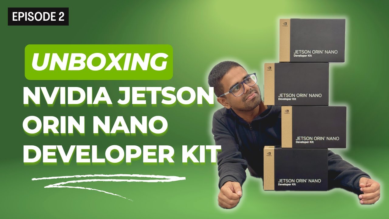 Episode 2 - Unboxing NVIDIA Jetson Orin Nano Developer Kit - YouTube