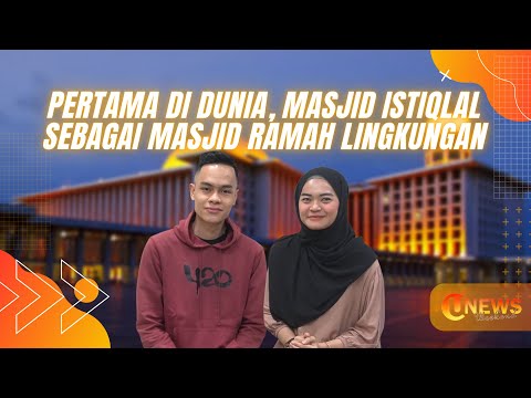 PERTAMA DI DUNIA, MASJID ISTIQLAL SEBAGAI MASJID RAMAH LINGKUNGAN | U-NEWS WEEKEND