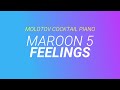 Feelings - Maroon 5 (tribute cover by Molotov Cocktail Piano)