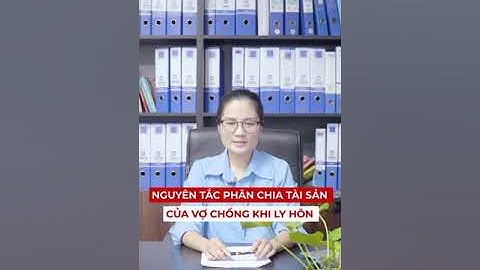 Nguyên tắc phân chia tài sản của vợ chồng khi ly hôn