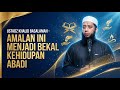 Bekal Kehidupan Abadi - Ustadz Khalid Basalamah #ukb #manhajsalaf #manhaj #islam #sunnah