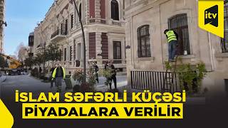 Paytaxtda daha bir piyada zonası: İslam Səfərli küçəsində işlər yekunlaşmaq üzrədir