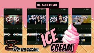 BLACKPINK ICE CREAM / EDIT TUTORIAL / CAPCUT