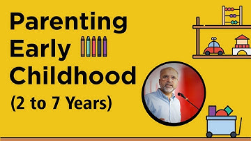 Parenting Early Childhood (2 to 7 years) | Salman Asif Siddiqui
