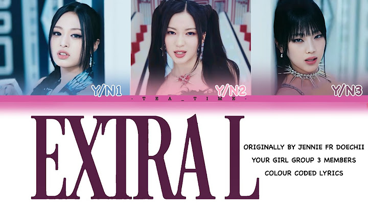 Your Girl Group (3 Member) | ExtraL Originally By JENNIE ft Doechii | Colour Coded Lyrics
