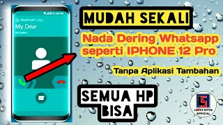 Cara Mengganti Nada Dering Whatsapp Seperti Iphone 12 Pro - Terbaru 2021