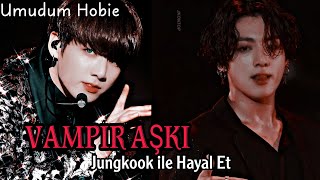 Jungkook İle Hayal Et Vampir Aşkı 13. Bölüm