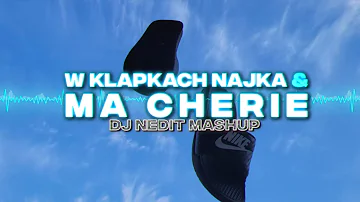 W KLAPKACH NAJKA x MA CHERIE (NEDIT MASHUP)