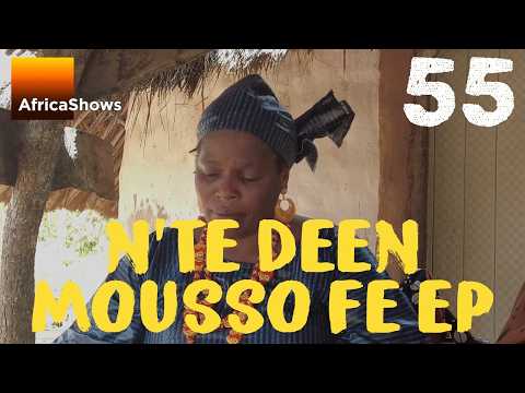 N’TÈ DEEN MOUSSO FÈ EP 55 - malinke