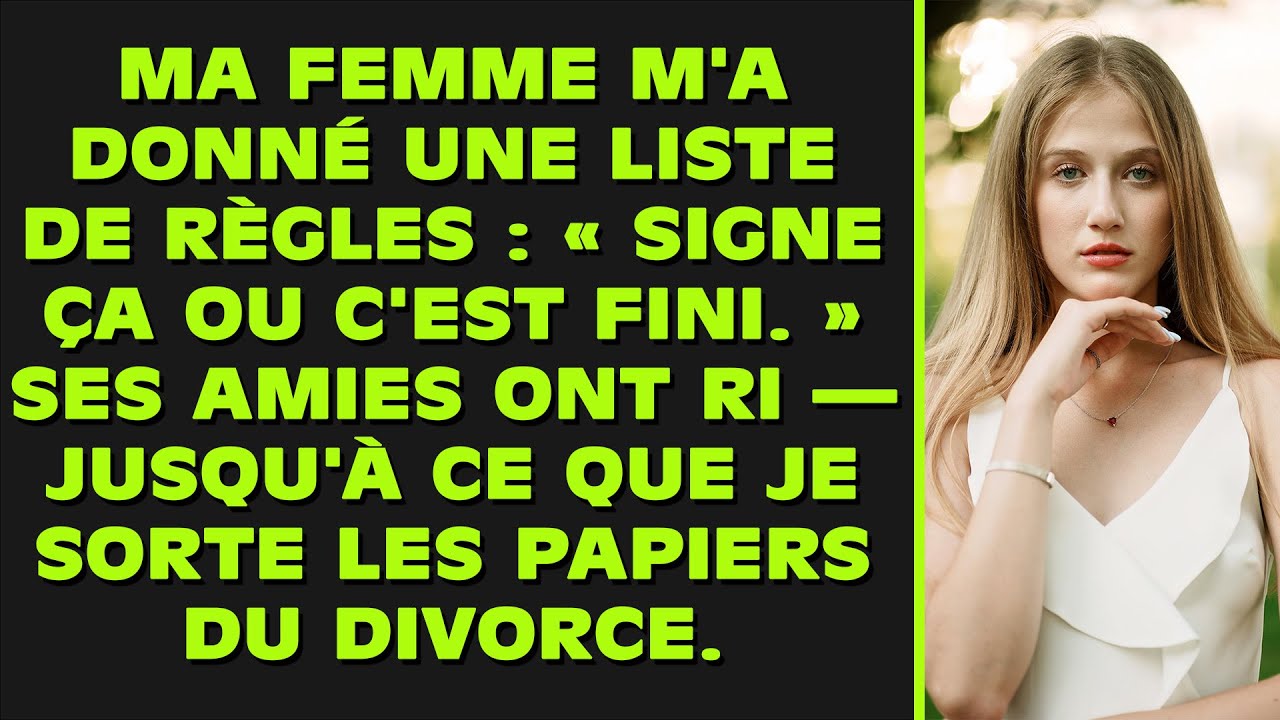 Ma femme m'a imposé des RÈGLES : « Signe ou c'est FINI. » Mes amis ont RI — jusqu'à ce que je leur