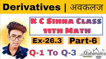 Derivatives | अवकलज | Ex-26.3 | Part-6 |  Kc sihna Class 11th Math |  #teachwithsj #education #math