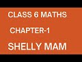 CLASS 6 MATHS CHAPTER- 1 BY SHELLY