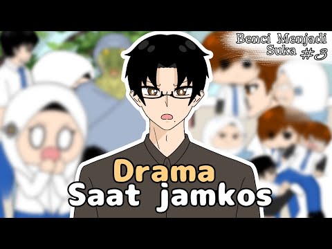 [ Drama Sekolah] Benci Menjadi Suka part 3 { Drama Saat JAMKOS }