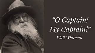 “O Captain! My Captain!” - Walt Whitman