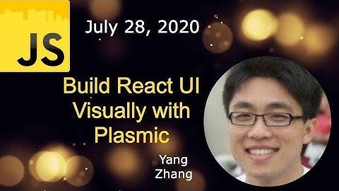 PBJS - Build React UI Visually with Plasmic - Host Yang Zhang