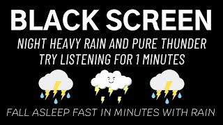 NIGHT HEAVY RAIN AND PURE THUNDER  TRY LISTENING FOR 1 MINUTES  STUDY  RELAXATION  INSOMNIA