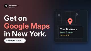 How to Get Your Business on Google Maps in New York | Morneto