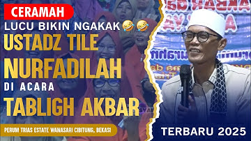 Bikin Ngakak!! Ceramah Lucu Ustad Tile Terbaru 2025 Full