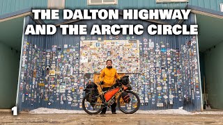The Dalton Highway and the Arctic Circle - Cycling Alaska to Argentina 1