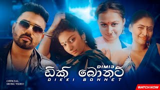 Dimi3 - Dikki Bonnet (ඩිකි බොනට්) [Offcial Music Video]