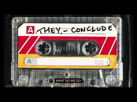 THEY. - "Conclude" (Official Lyric Video)